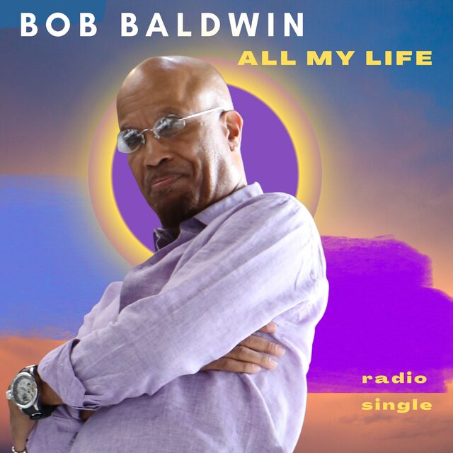 Bob-Baldwin-ALL-MY-LIFE-cover-art